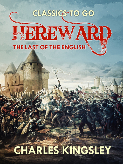 Title details for Hereward  the Last of the English by Charles Kingsley - Available